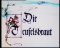 Die Teufelsbraut - Ein Mühlenmärchen 1