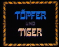 Töpfer und Tiger 1